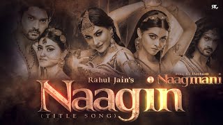 Naagin (Title Song) - Ishq Ki Dastaan Naagmani | Dangal TV | Rahul Jain Feat. Soumee | Popular Song