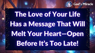 💌 The Love of Your Life Has a Message That Will Melt Your Heart—Open Before It’s Too Late!