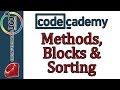Learn Ruby with Codecademy: Blocks and Sorting: Methods, Blocks and Sorting