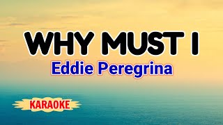 Why Must I – Eddie Peregrina (Karaoke Version)