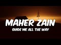 Maher Zain - Guide Me All The Way (Lyrics)