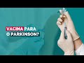 Vacina para o Parkinson?