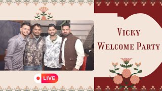 LIVE 🔴 || Vicky Welcome Party