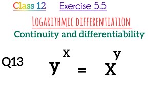 class-12{exercise 5.5 Q13} continuity and differentiability logarithmic differentiation