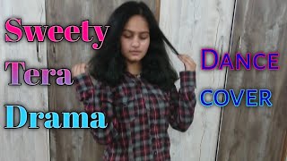 Sweety Tera Drama | Dance cover by Divyanshika