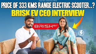 Price of 333 Kms Range Electric Scooter..? | Brisk EV CEO Interview | Electric Vehicles India