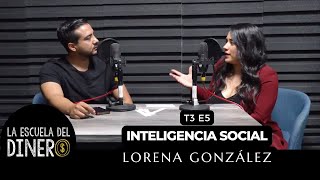 T3 E5 Inteligencia Social | Lorena González | La Escuela del Dinero