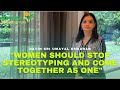 Women should stop stereotyping themselves & come together as one | Datin Sri Umayal Eswaran