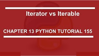 Iterator vs Iterable : Python tutorial 155