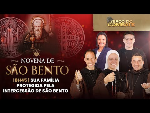 Terço do Combate – NOVENA DE SÃO BENTO – Sua família protegida pela intercessão de São Bento – 09/07