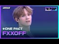 ONE PACT(원팩트), FXXOFF(꺼져) | DREAM CONCERT : Z to A 241027