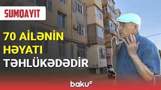 Sumqayıtda 70 ailənin həyatı təhlükədədir - BAKU TV