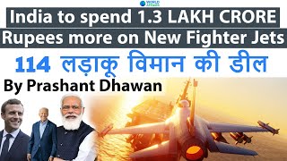 India to spend 1.3 LAKH CRORE Rupees more on New Fighter Jets  F15 EX F18 Rafale #UPSC