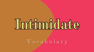 What does Intimidate mean?