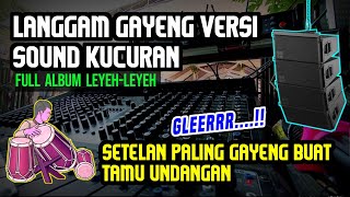 GAYENG POLL 🔊 CEK SOUND LANGGAM SOUND SYSTEM KUCURAN PALING GAYENG