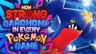 Is Garchomp The STRONGEST Pokémon To Use In EVERY Game?