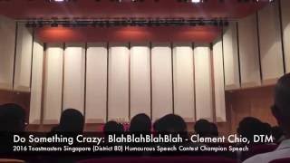 2016 Toastmasters Singapore Champion Humourous Speech - Clement Chio DTM