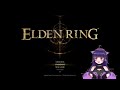 【 elden ring 】完全初見のエルデンリング ＃5⚔接ぎ木のゴドリック🔰初めてのフロムゲー！