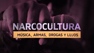 Narcocultura (parte 1): Música, Armas, Drogas y Lujos - #ReportajesT13