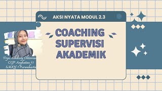 AKSI NYATA Modul 2.3 Coaching Untuk Supervisi Akademik _CGP Angkatan 11