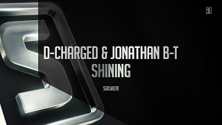 D-Charged ft. Jonathan B-T - Shining (#SSL058)