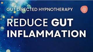 Inflammation Healing Hypnosis Meditation for Digestive Health | Sensitive Stomach Relief