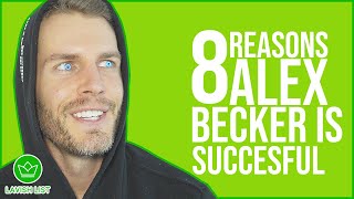 8 Reasons Alex Becker is Successful