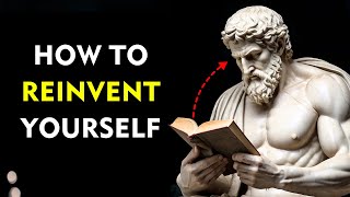 How To REINVENT Yourself (Complete Guide) | Marcus Aurelius STOICISM