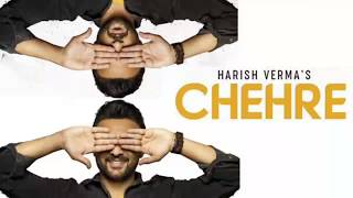 Chehre Song (Lyrics) - Harish Verma