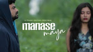 | Manase Maya | Telugu Music Video | Phani Kalyan | Pratheek Reddy |