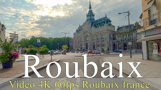 Roubaix | France | 4K | walking |  City of Roubaix | Virtual tours.