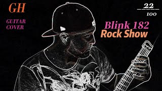 GH #22 Blink 182  - Rock Show