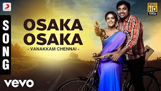 Vanakkam Chennai - Osaka Osaka Song | Anirudh