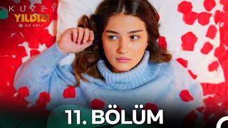 Kuzey Yıldızı İlk Aşk 11. Bölüm