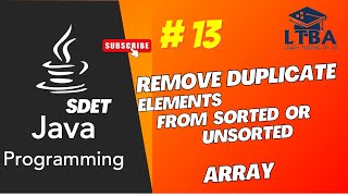 SDET Java Program 13: Remove Duplicate Elements from Sorted and Unsorted Array in Java (In Hindi)