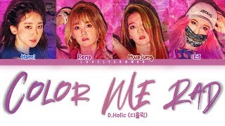 D.Holic (디홀릭) – Color Me Rad Lyrics (Color Coded Han/Rom/Eng)