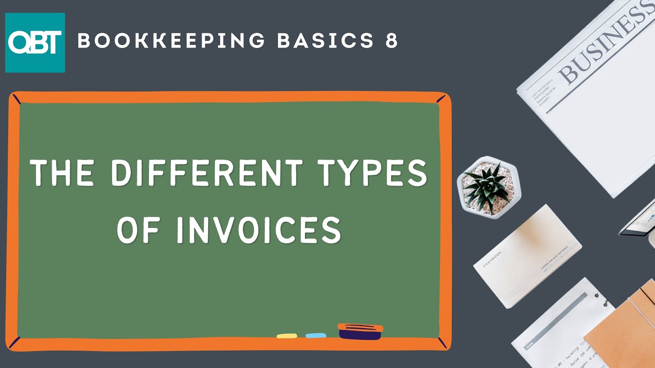 Bookkeeping Basics 8 | The Different Types Of Invoices - YouTube