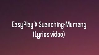 Easyplay X Suanching - Mumang (Lyrics video) @EasyPlay_Music #paite