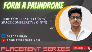 FormAPalindrome|String|Java|GFG|PlacementPreparationSeries|FullexplanationWithCode|SafdarKhan|