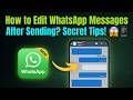 How to Edit WhatsApp Messages After Sending? Secret Tips! 😱📱