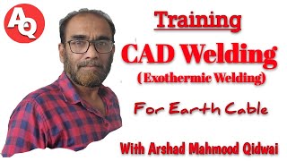 CAD Welding (Exothermic welding) Training | With Arshad Mahmood Qidwai