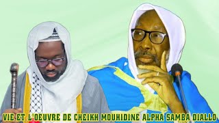 VIE ET L'ŒUVRE DE CHEIKH MOUHIDINE ALPHA SAMBA DIALLO