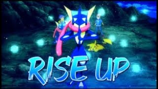 Rise Up  Ash Greninja AMV  Pokémon AMV  720p