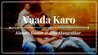 Kishore Kumar & Lata Mangeshkar - Wada Karo - Aa Gale Lag Jaa (1973)