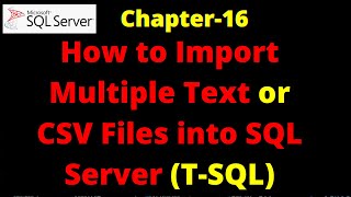 SQL Server - Import Multiple Text Files into SQL Server | Import Multiple CSV Files to SQL Server