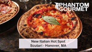 New Italian Hot Spot: Scutari in Hanover, MA