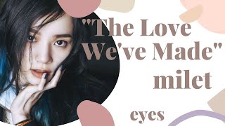 【milet】The Love We've Made-歌詞・和訳　Lyrics and Japanese translation    #milet