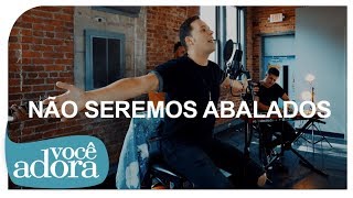 André Valadão - Não Seremos Abalados (Clipe Oficial)