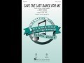 Save the Last Dance for Me (SSA Choir) - Arranged by Kirby Shaw