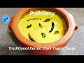 PULISSERY || TRADITIONAL KERALA STYLE YOGURT CURRY || MORU CURRY || 3Gens Kitchen